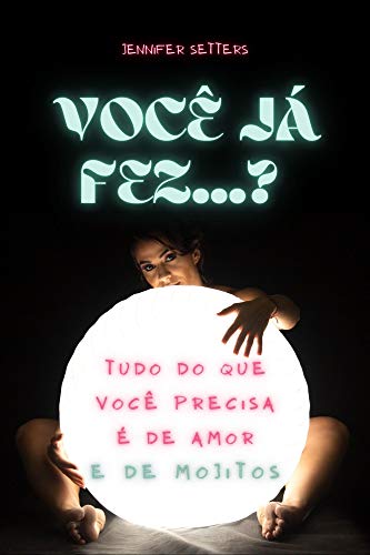 VOCÊ JÁ FEZ...?: Jogo de perguntas quentes para conhecer as fantasias sexuais do outro e compartilhar experiências (Portuguese Edition)