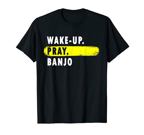 Wake Up, Pray, Banjo - Novelty Hobby Camiseta