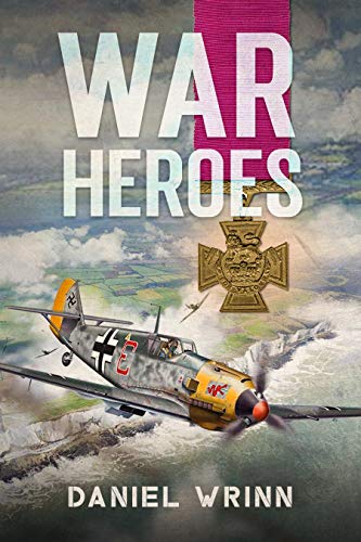 War Heroes: World War II Adventures during the Fall of France (John Archer Series Book 1) (English Edition)