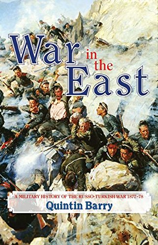 War in the East: A Military History of the Russo-Turkish War 1877-78 (English Edition)