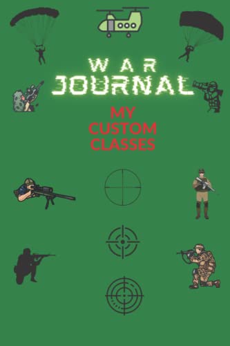 WAR JOURNAL: FIRST PERSON SHOOTER'S CUSTOM CLASS LOG BOOK