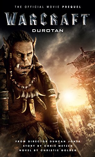 Warcraft: Durotan: The Official Movie Prequel (English Edition)