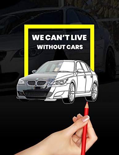 WE CAN'T LIVE WITHOUT CARS: IN LOVE WITH CARS (English Edition)