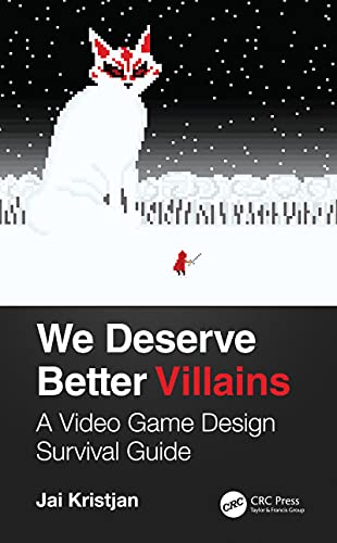 We Deserve Better Villains: A Video Game Design Survival Guide