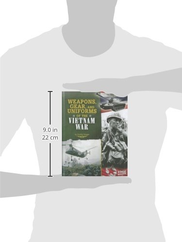 Weapons, Gear, and Uniforms of the Vietnam War (Equipped for Battle)