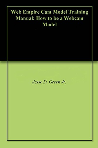 Web Empire Cam Model Training Manual: How to be a Webcam Model (English Edition)