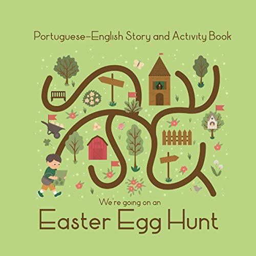 We're going on an Easter Egg Hunt: Bilingual Portuguese-English Story and Activity Book for Kids