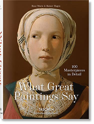What Great Paintings Say. 100 Masterpieces in Detail: Bu (Bibliotheca Universalis)