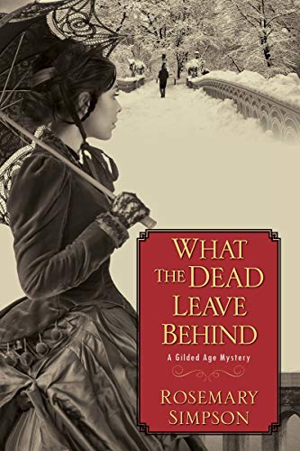 What the Dead Leave Behind: 1 (Gilded Age Mystery)