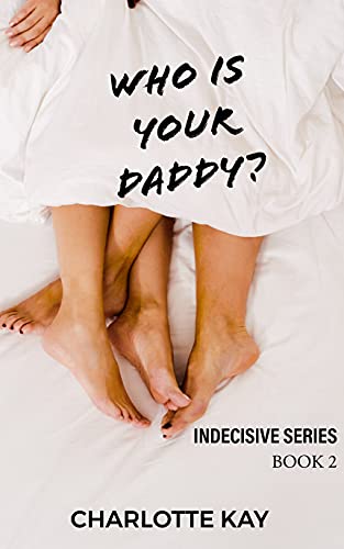 WHO IS YOUR DADDY?: Indecisive series (English Edition)