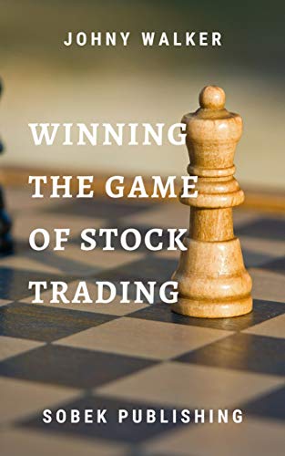 Winning the Game of Stock Trading (English Edition)