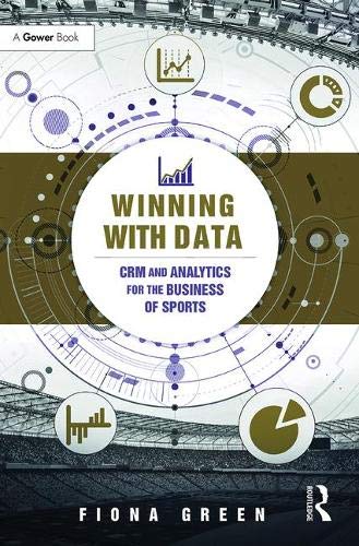 Winning With Data: CRM and Analytics for the Business of Sports
