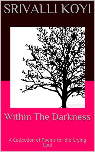 Within The Darkness: A Collection of Poems for the Crying Soul (English Edition)