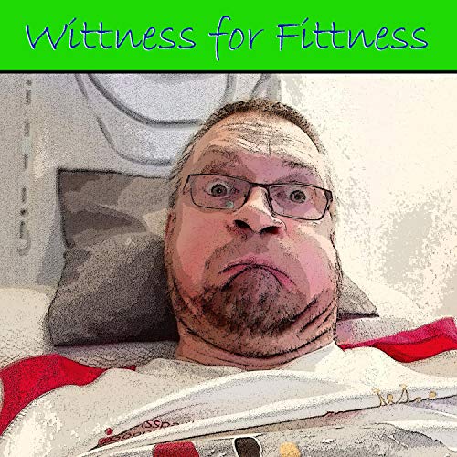 Wittness for Fittness