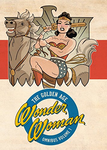 Wonder Woman: The Golden Age Omnibus Vol. 1 (Wonder Woman: The Golden Age, 1)