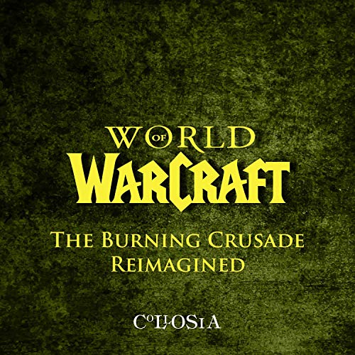 World of Warcraft The Burning Crusade Reimagined
