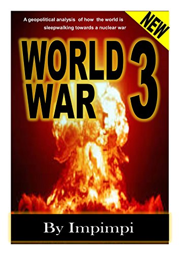 World war 3: Sleep-walking towards a nuclear war (English Edition)