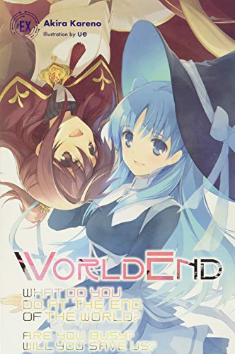WorldEnd: What Do You Do at the End of the World? Are You Busy? Will You Save Us? EX: 6