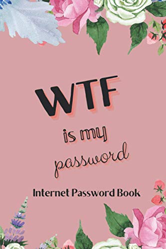 WTF is my Password - Internet Password Book: Internet and Social Media Password Organizer,in Alphabetical Order,Great gift Women