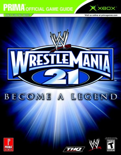 Wwe Wrestlemania 21: Prima Official Game Guide