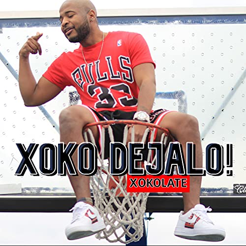 Xoko Dejalo! [Explicit]