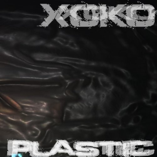 Xoko Plastic [Explicit]
