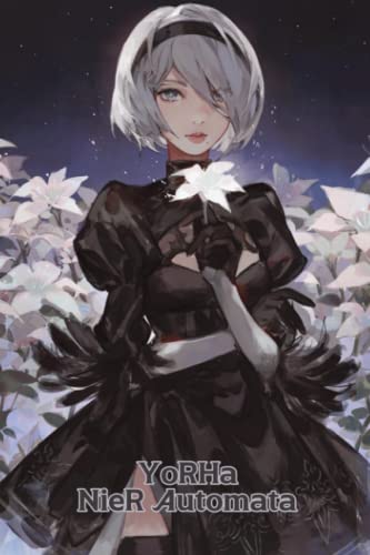 Yorha Nier Automata Notebook: Yorha Nier Automata StoryBook Anime Yorha Nier Automata Manga Composition Primary book for Anime Lovers, Journal For ... Ruled Lined Pages Gift for Kids, Adults