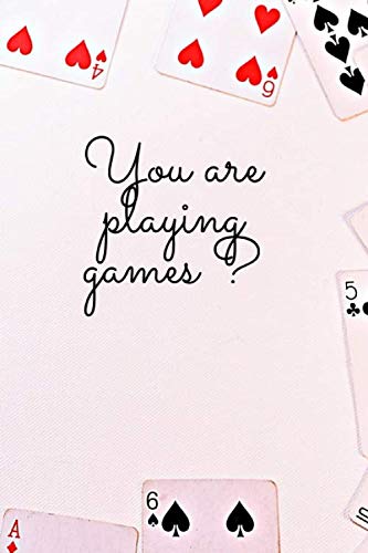 You Are Playing Games Notebook: RPG/MMO Notebook, Journal, Diary (110 Pages, Blank, 6 x 9)