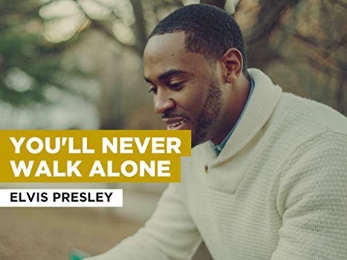You'll Never Walk Alone al estilo de Elvis Presley