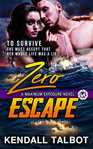 Zero Escape: Action-Packed Romantic Suspense (Maximum Exposure Book 3) (English Edition)