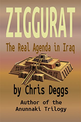 Ziggurat: The Real Agenda In Iraq (English Edition)