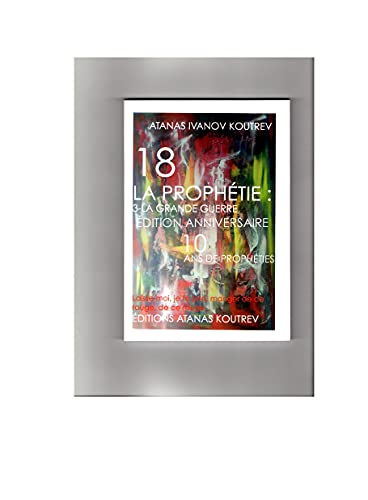 18 LA PROPHÉTIE : 3-LA GRANDE GUERRE (French Edition)
