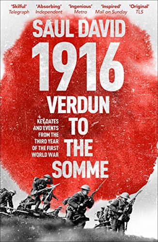 1916: Verdun to the Somme: Key Dates and Events from the Third Year of the First World War (English Edition)
