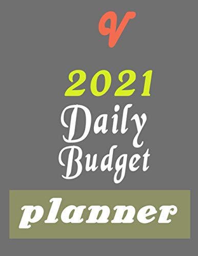 2021 Daily Budget Planner: monogram initial lettre V Expense Finance Budget By A 2021 Year Daily Bill Budgeting Planner And Organizer Tracker Workbook ... (Alternative christmas card & birthday Gift)