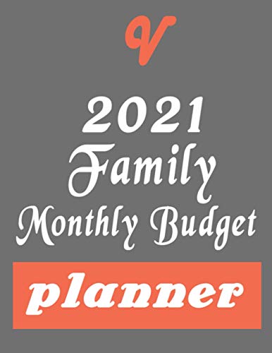 2021 Family Monthly Budget Planner: monogram initial lettre V Expense Finance Budget By A 2021 Year Monthly weekly Bill Budgeting Planner And ... (Alternative christmas card & birthday Gift)