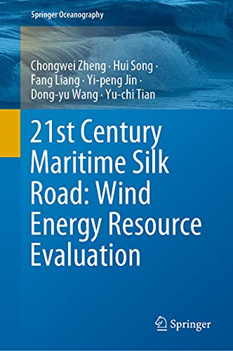 21st Century Maritime Silk Road: Wind Energy Resource Evaluation (Springer Oceanography) (English Edition)