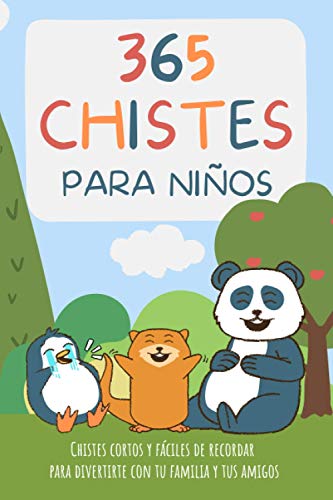 365 CHISTES PARA NIÑOS. Chistes cortos y fáciles de recordar para divertirte con tu familia y tus amigos: Chistes infantiles respetuosos para niños y ... esperas. (Humor para niños de 6 a 12 años)