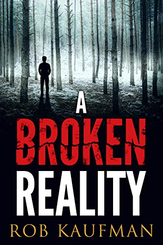 A Broken Reality: "A Psychological Thriller that grabs you by the throat and doesn't let go!" (English Edition)