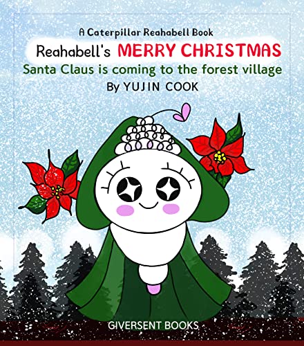 A Caterpillar REAHABELL Book_Reahabell’s Merry Christmas: Santa Claus is coming to the forest village (English Edition)