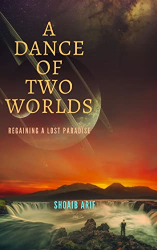 A Dance of Two Worlds: Regaining a Lost Paradise (English Edition)
