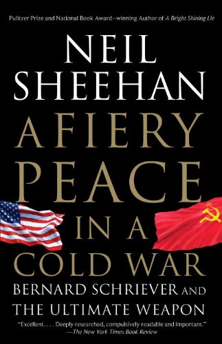 A Fiery Peace in a Cold War: Bernard Schriever and the Ultimate Weapon (English Edition)