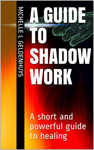 A Guide to Shadow Work: A short and powerful guide to healing (English Edition)