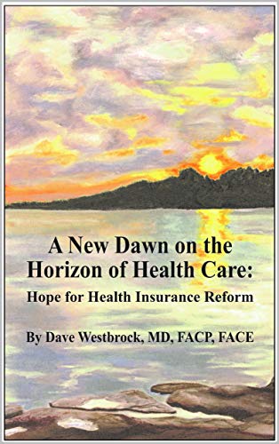 A New Dawn on the Horizon of Health Care: Hope for Health Insurance Reform (English Edition)