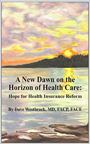 A New Dawn on the Horizon of Health Care: Hope for Health Insurance Reform (English Edition)