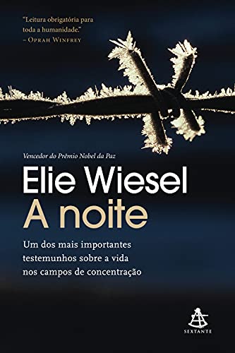 A noite: Um dos mais importantes testemunhos sobre a vida nos campos de concentração (Portuguese Edition)