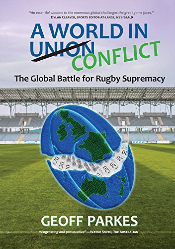 A World in Conflict: The Global Battle for Rugby Supremacy (English Edition)