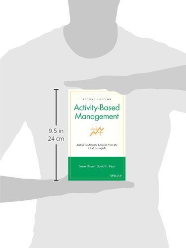 Activity-Based Management: Arthur Andersen's Lessons from the Abm Battlefield: 3 (Wiley Cost Management Series)