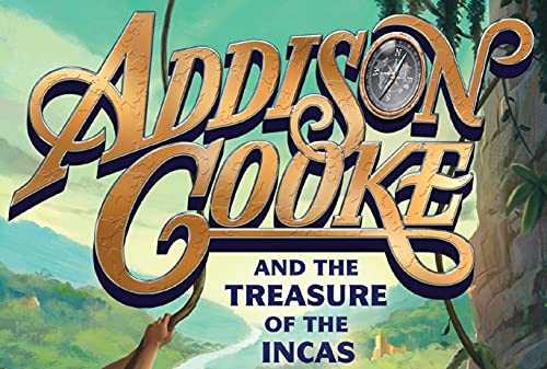 Addison Cooke and the Treasure of the Incas: 1