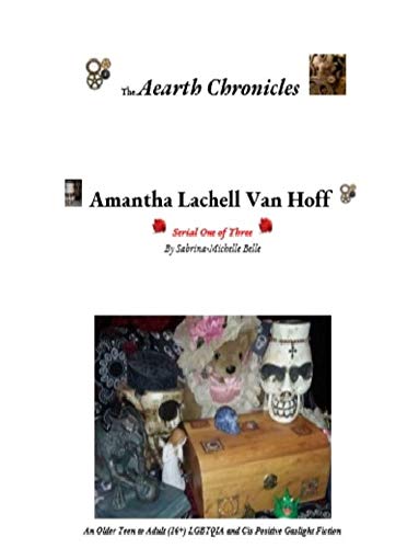 Aearth Chronicles : "Amantha Lachell": Serial Novella 1 of 3 (Two Worlds Collide Collection Book 2) (English Edition)