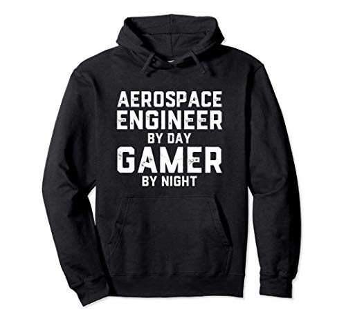 Aerospace Engineer By Day Gamer By Night - Space Engineer Sudadera con Capucha